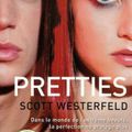 "Pretties" de Scott Westerfield, pp. 385 - Ed. Pocket Jeunesse - 2007.