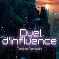 Duel d'influence, de Tesha Garisaki