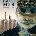 LA FAUTE AU MIDI  tome  1; Scénariste : Jean-Yves LE NAOUR Dessinateur : A.DAN ( Daniel ALEXANDRE,)