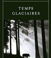 Temps glaciaires Fred Vargas