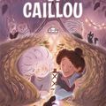 Le caillou, par Joachim Hérissé et Marion Bulot