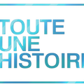 Toute une histoire ...