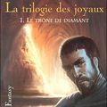 EDDINGS, David : La trilogie des joyaux : Le trône de diamant, Le Chevalier de Rubis, La rose de Saphir. 