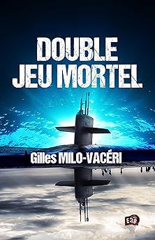 Double jeu mortel - gilles milo-vaceri
