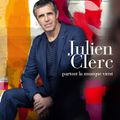 Julien Clerc - Partout la musique vient -