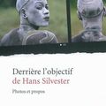 Derrière l'objectif de Hans Silvester