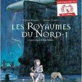 Les rOyaumes du nOrd T.1 et T.2 (BD)