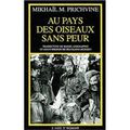 ~ Au pays des oiseaux sans peur : Essais sur le pays du Vyg - Mikhaïl-M. Prichvine 