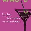 "Le club des vieilles contre-attaque" de Margaret Atwood