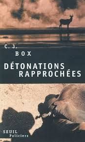 Détonations rapprochées de C. J. Box