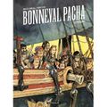 Bonneval Pacha. 1. L'insoumis de Bonneval et Micol