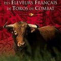 ASSOCIATION DES ÉLEVEURS FRANÇAIS DE TAUREAUX DE COMBAT - PRÉSENTATION DU LIVRE 2017 DES GANADERIAS AEFTC