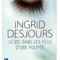 ~ Sa vie dans les yeux d'une poupée, Ingrid Desjours 