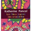 Les yeux jaunes des crocodiles -=- Katherine Pancol