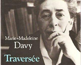Hommage à Marie-Madeleine Davy : extraits de ses livres ; article "Les visages du silence"