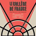 Le Collège de France, de François Ier aux cours en ligne