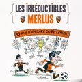 DEMEAUX Mickaël / Les irréductibles Merlus