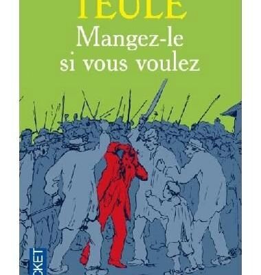 Mangez-le si vous voulez / Jean Teulé