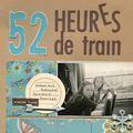 52 heures de train