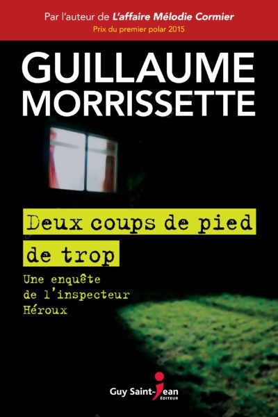 Deux coups de pied de trop de Guillaume Morrissette