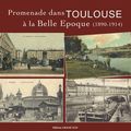 Toulouse et le charme de la Belle Époque