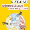 Géopolitique des empires, essai de Gérard Challiand et Jean-Pierre Rageau