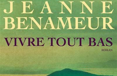 Vivre tout bas, de Jeanne Benameur