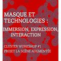 Atelier expérimental Masque et technologies : immersion, expression, interaction