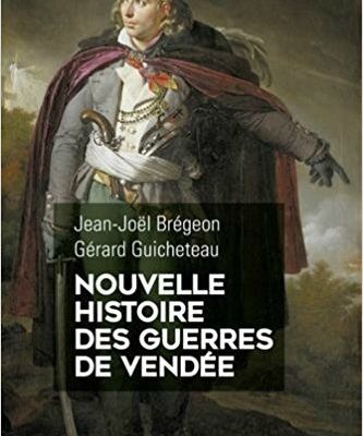 Nouvelle histoire des guerres de Vendée de Jean-Joël Brégeon et Gérard Guicheteau