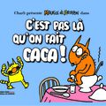 C'est pas là qu'on fait caca !