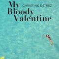 Christine Détrez - "My bloody valentine"