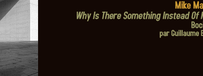 Mike Majkowski : Why Is There Something... (Bocian, 2014) / Lotto : Ask the Dust / Roil : Raft of the Meadows