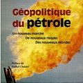 Géopolitique du pétrole. Un nouveau marché, de nouveaux risques, des nouveaux mondes