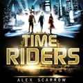 SCARROW, Alex : Time Riders