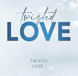 Twisted Love Tome 1 de Ana Huang