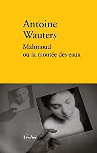 Mahmoud ou la montée des eaux d'Antoine Wauters