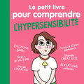 Le petit livre pour comprendre l'hypersensibilité
