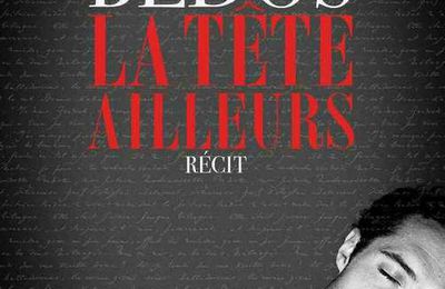 La tête ailleurs: un Nicolas Bedos intime et touchant