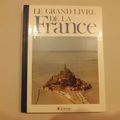 Le grand livre de la France, éditions Larousse 1986
