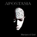 Apostasia - Martyrs of God 