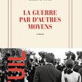 LA GUERRE PAR D'AUTRES MOYENS - KARINE TUIL :