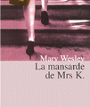 Mary Wesley, "La mansarde de Mrs K."