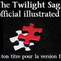 Sortie de Tous les secrets de la saga Twilight : le guide officiel illustré le 13 avril en France 