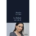 La ballade de Lila K. - Blandine LE CALLET