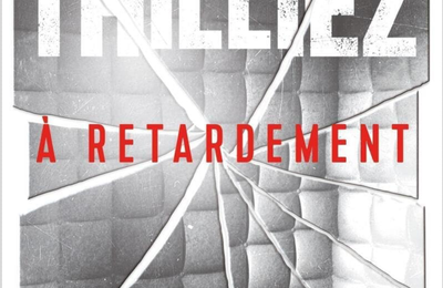 A retardement - Franck Thilliez - Fleuve Noir