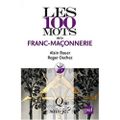 Les 100 mots de la franc-maçonnerie