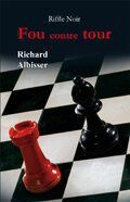 Fou contre tour de Richard Albisser