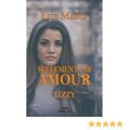 Seulement par amour Série 2 Lizzy extrait, liens achat Amazon, chroniques du roman.