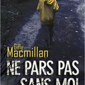 Ne pars pas sans moi, de Gilly Macmillan