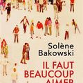 "Il faut beaucoup aimer les gens" de Solène Bakowski